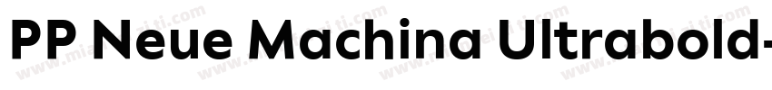 PP Neue Machina Ultrabold字体转换